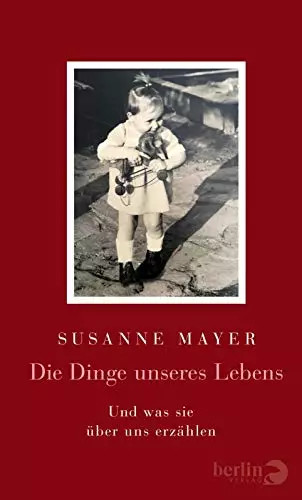 Die dinge unseres lebens und - dinge, lebens: